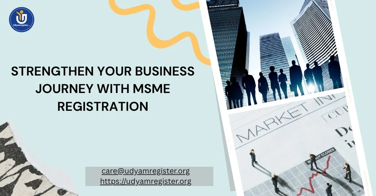 Strengthen Your Business Journey with MSME Registration