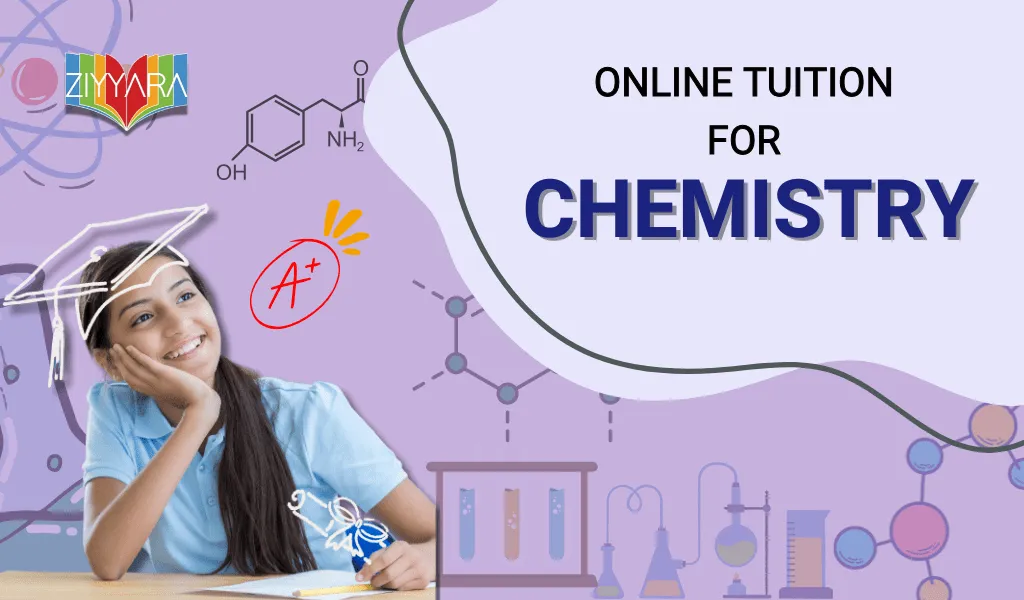 Online Tuition for Chemistry by Ziyyara: Make Every Chapter Count Before Exams