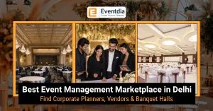 Banquet Halls in Delhi: Find the Perfect Venue for Your Special Event with Eventdia